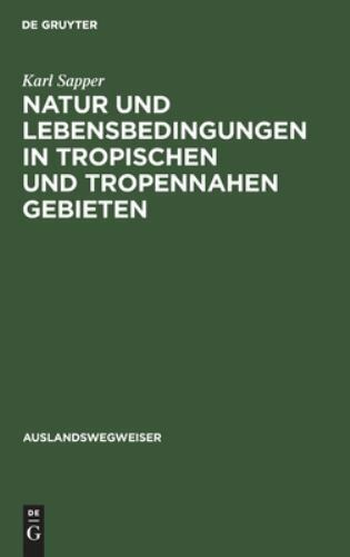 Natur Und Lebensbedingungen in Tropischen Und Tropennahen Gebieten : Ein Prak...