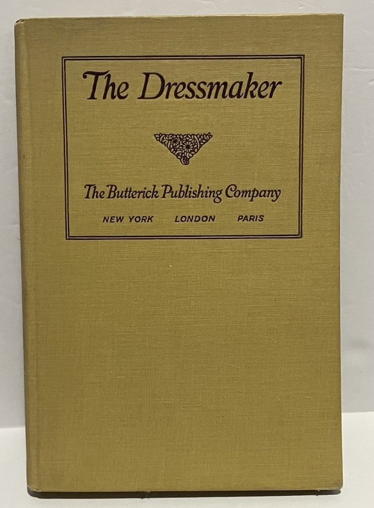 Antique The Dressmaker Butterick 2nd Ed. 1916 Book Sewing Dressmaking Fashion
