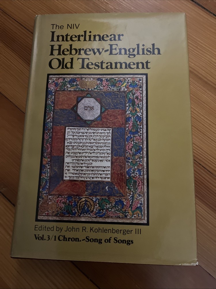 The Niv Interlinear Hebrew-English Old Testament, Vol. 3, 1 Chronicles- Song...