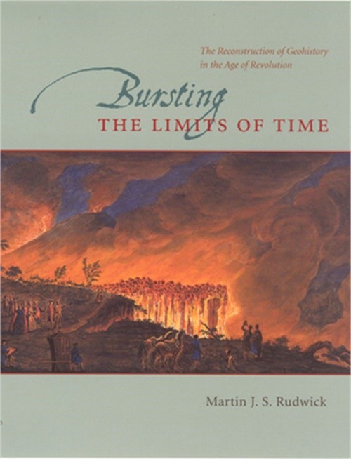 Bursting the Limits of Time: The Reconstruction of Geohistory in the Age of Revo