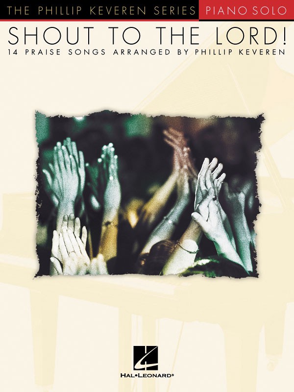 Shout to the Lord for Piano Solo Sheet Music Christian Songs Hal Leonard Book