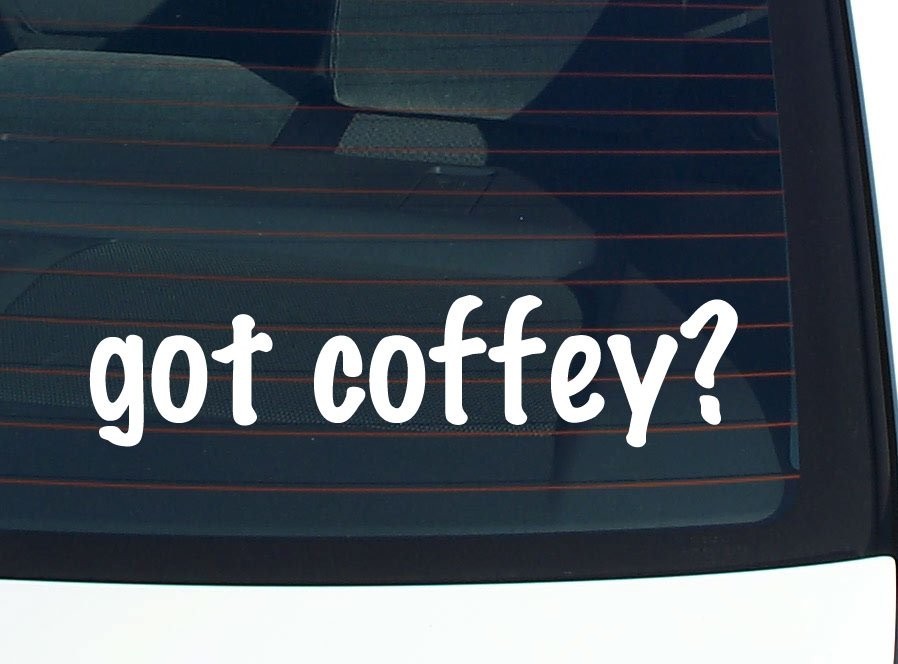 Got Coffey Car Decal Funny Last Name Bumper Sticker Vinyl Window Pride