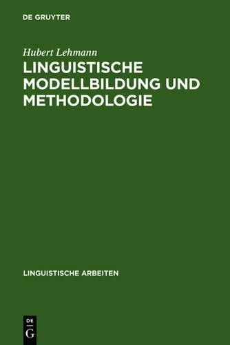 Hubert Lehmann Linguistische Modellbildung und Methodologie (Hardback)