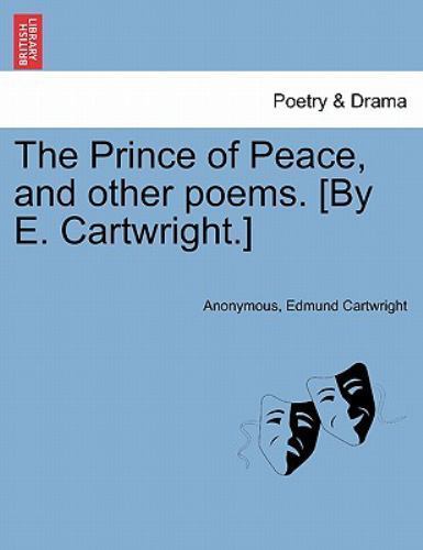 The Prince of Peace, and other poems. [By E. Cartwright.], Brand New, Free sh...