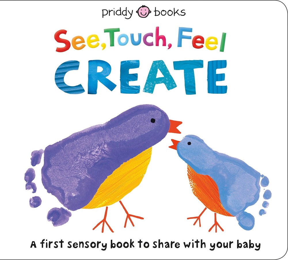 See, Touch, Feel: Create: A Creative Play Book by Priddy