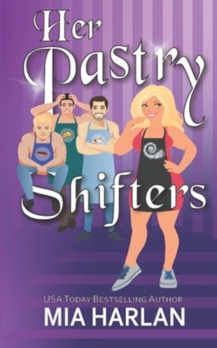 Her Pastry Shifters: A Spicy Romcom by Mia Harlan: New