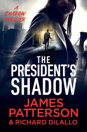 The President's Shadow: A Shadow Thriller by James Patterson: New