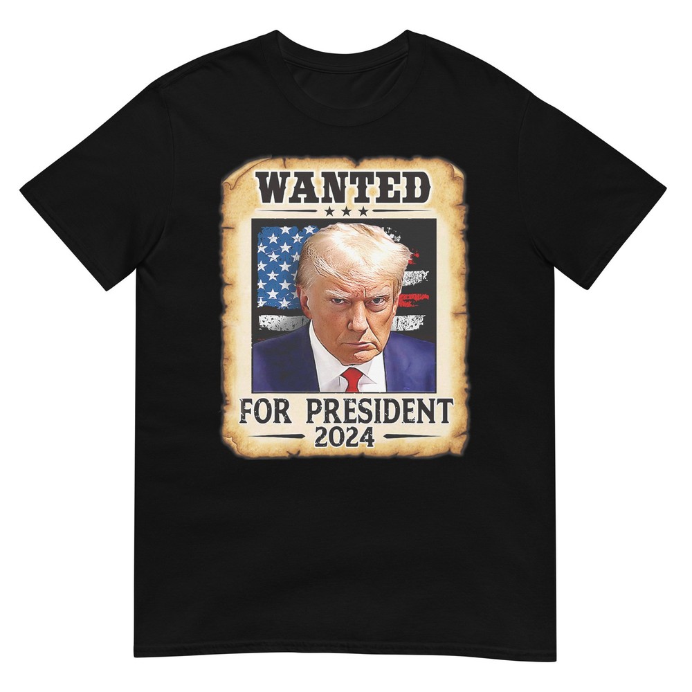Donald Trump Mug Shot Wanted For U.S. President 2024 T-Shirt