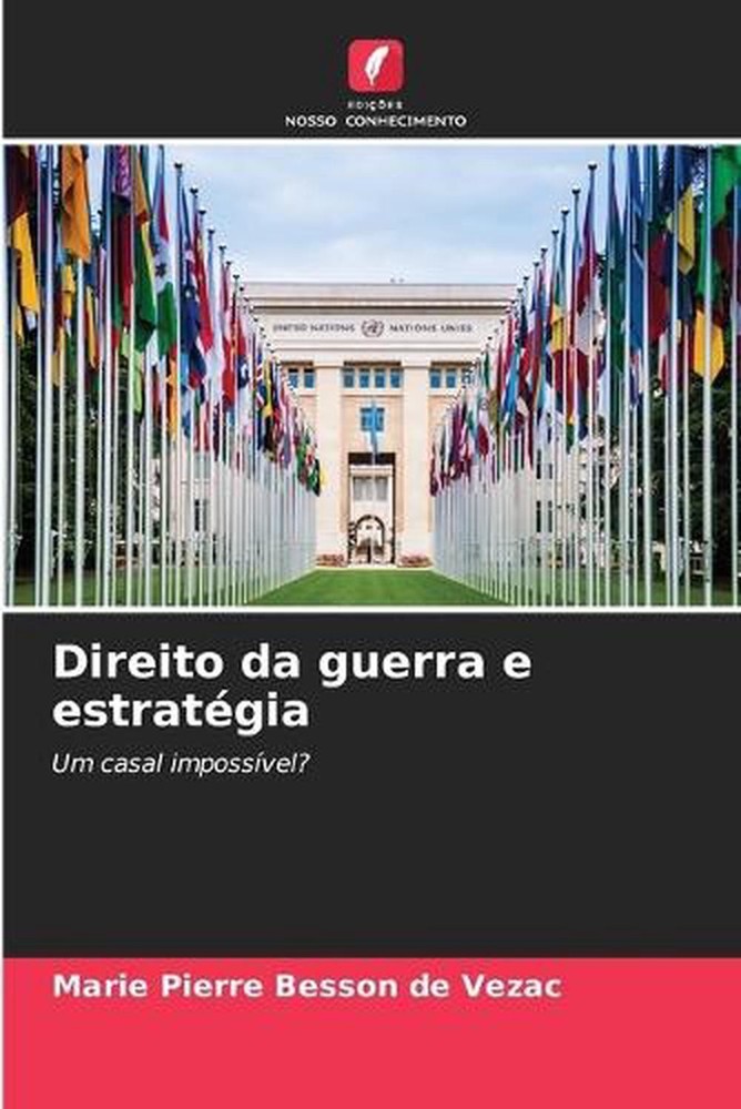 Direito da guerra e estratgia by Marie Pierre Besson de Vezac (Portuguese) Paper