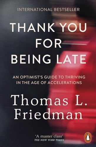 Thank You for Being Late: An Optimists Guide to Thriving in the Age of A - GOOD