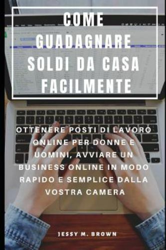 Come Guadagnare Soldi Da Casa Facilmente: Ottenere Posti Di Lavoro Online Per...