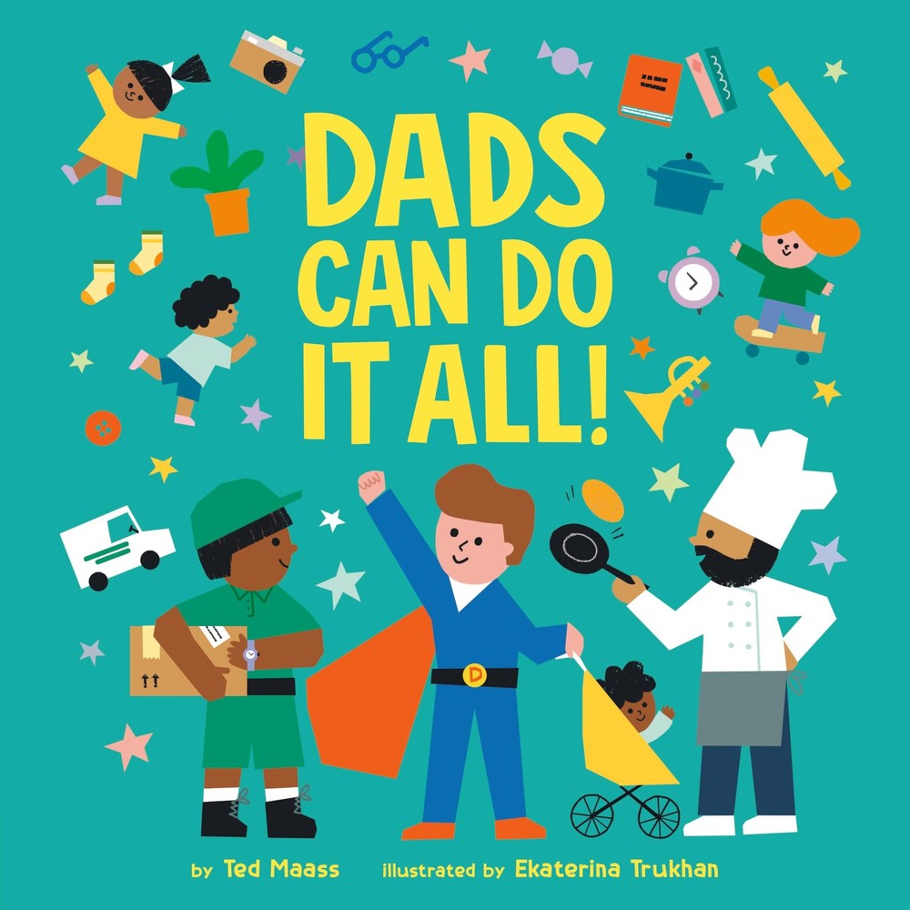 Dads Can Do It All! by Maass