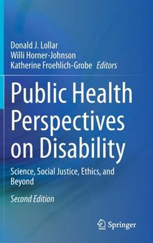 Public Health Perspectives on Disability: Science, Social Justice, Ethics, and