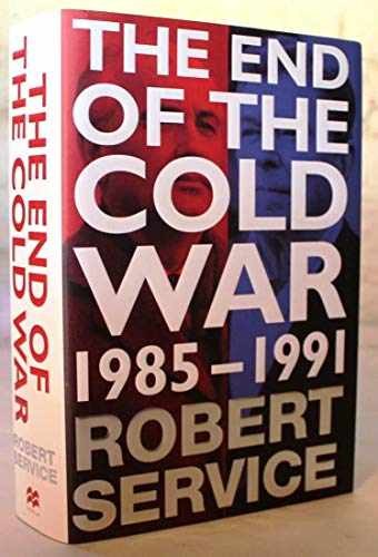 The End of the Cold War: 1985-1991 - Hardcover, by Service Robert - Very Good b