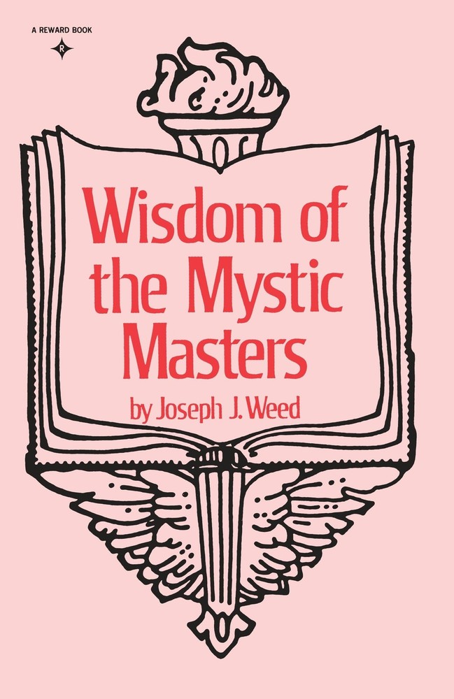 Wisdom of the Mystic Masters - paperback Joseph J. Weed