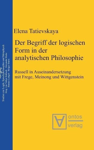 Elena Tatievska Der Begriff Der Logischen Form in Der Analytischen Ph (Hardback)