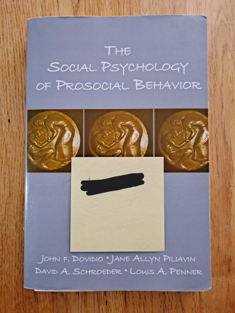 Social Psychology of Prosocial Behavior by Jane Allyn Piliavin, David A....