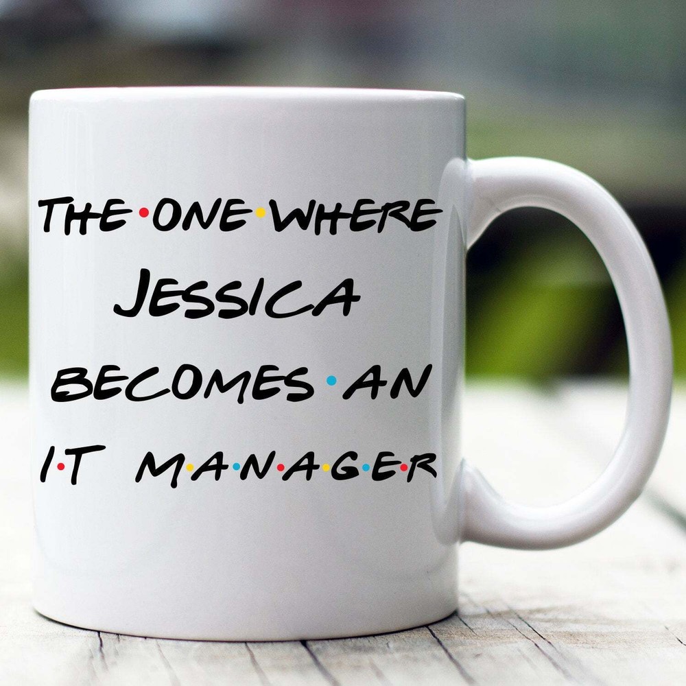 Personalized It Manager Mug The One Where Becomes It Manager Custom It Manager