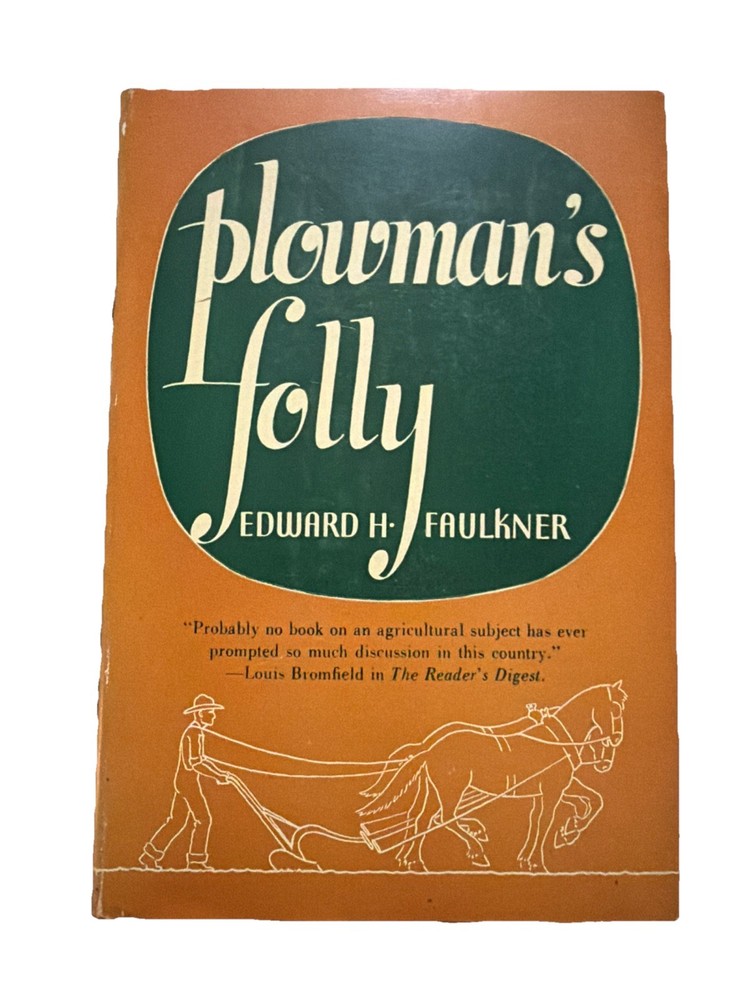 Plowman's Folly, 1943 Edward Faulkner, Vtg Pioneering work on natural farming