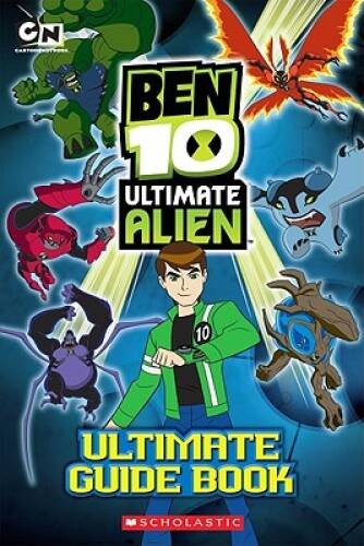 Ben 10 Ultimate Alien: The Complete Guide - Paperback By Scholastic - GOOD