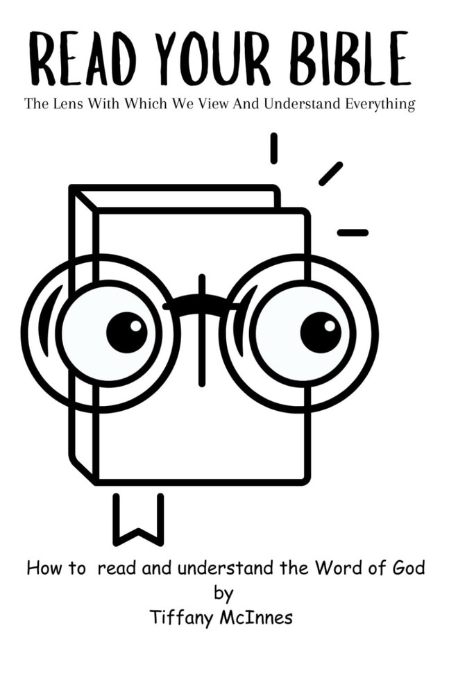 Read Your Bible: The Lens With Which We View And Understand Everything, How To R