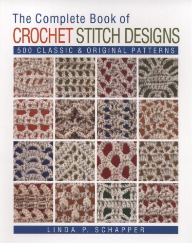 Complet of Crochet Stitch Designs : 500 Classic & Original Patterns, Paperbac...