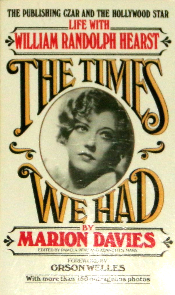 Times We Had : Life with William Randolph Hearst by Marion Davies 1977 1st NF