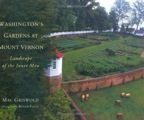 Washington's Gardens at Mount Vernon : Landscape of the… (Hardcover) BRAND NEW