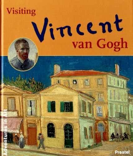 Visiting Vincent Van Gogh - Hardcover, by Breunesse Caroline - Very Good