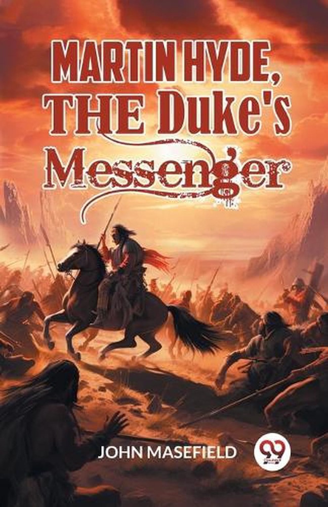 Martin Hyde, the Duke's Messenger (Edition2024) by John Masefield Paperback Book