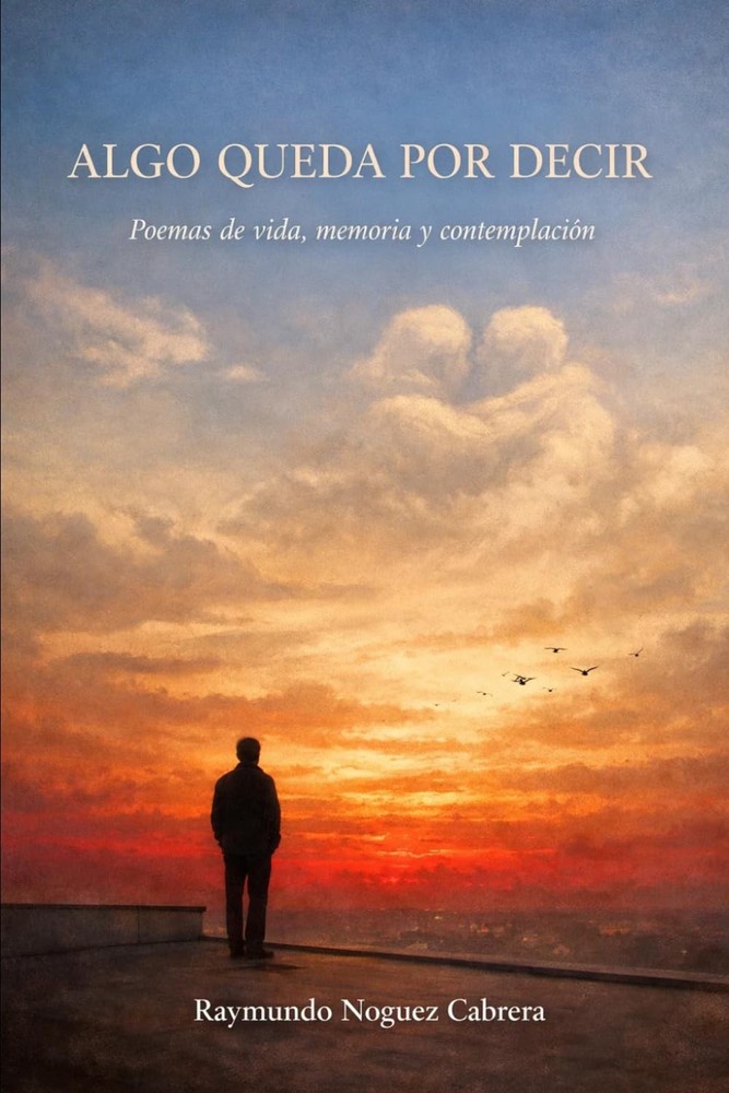 Queda algo por decir: Poemas de vida, memoria y contemplación (Spanish Edition)