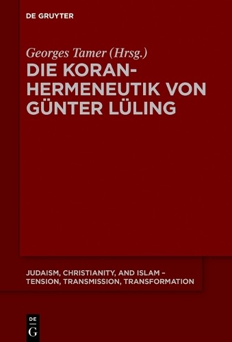 Georges Tamer Die Koranhermeneutik von Günter Lüling (Hardback)