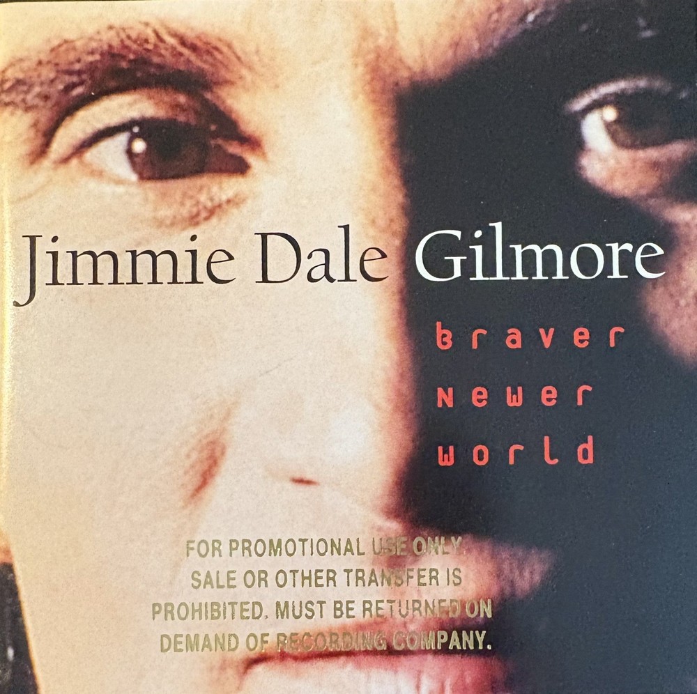 Jimmie Dale Gilmore - Braver Newer World - Promo Elektrs CD VG+
