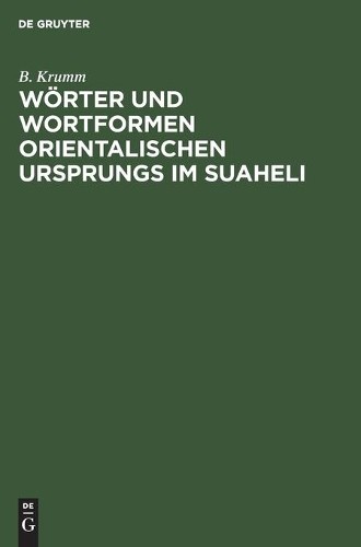 B Krumm Wörter Und Wortformen Orientalischen Ursprungs Im Suaheli (Hardback)