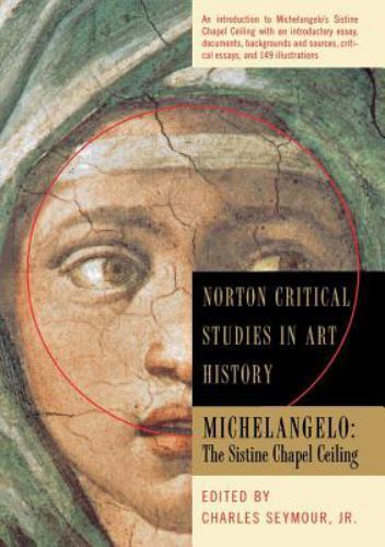 Michelangelo: The Sistine Chapel Ceiling by Seymour, Charles Jrby Seymour, Charles Jr | PB | Good