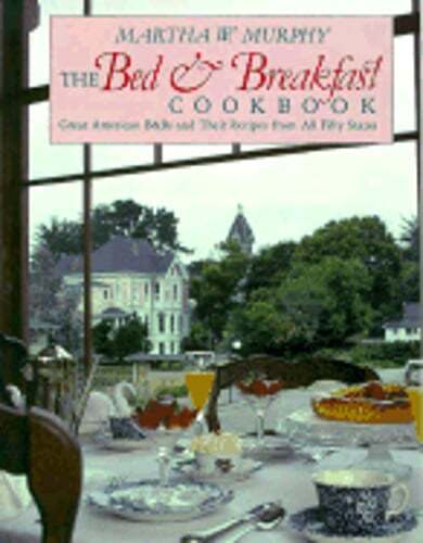 Bed and Breakfast Cookbook by Martha Watson Murphy: Used
