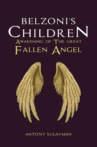 Antony Sulayman Belzoni's Children: Awakening of the Great Fallen Ang (Hardback)Another great item from Rarewaves USA | Free delivery!