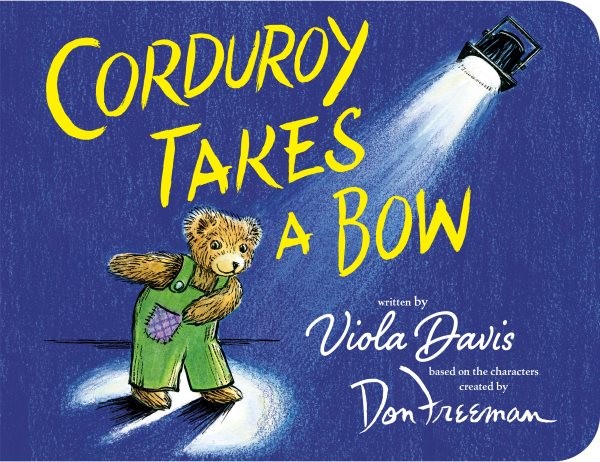 Corduroy Takes a Bow, Hardcover by Davis, Viola; Wheeler, Jody (ILT), Brand N...