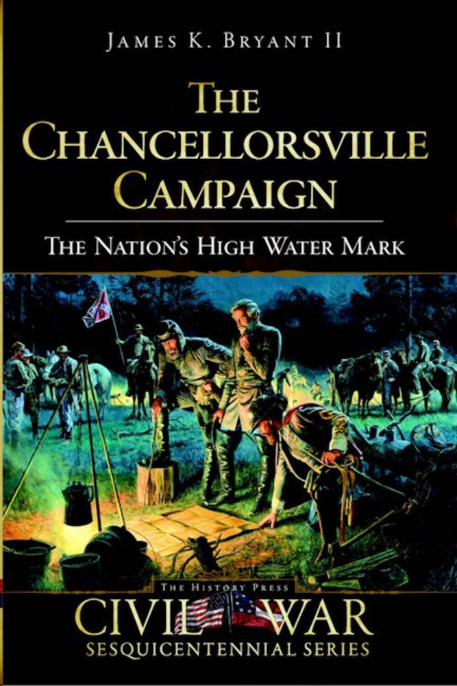 NEW The History Press The Chancellorsville Campaign, VA 9781596295940 Civil War