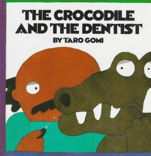 Crocodile and the Dentist by Taro Gomi (1994, Library Binding)