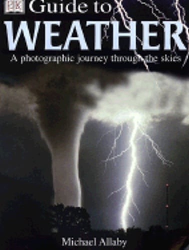 DK Guide to the Weather by Michael Allaby: Used