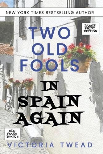 Victoria Twead Two Old Fools in Spain Again - LARGE PRINT (Paperback)Another great item from Rarewaves USA | Free delivery!