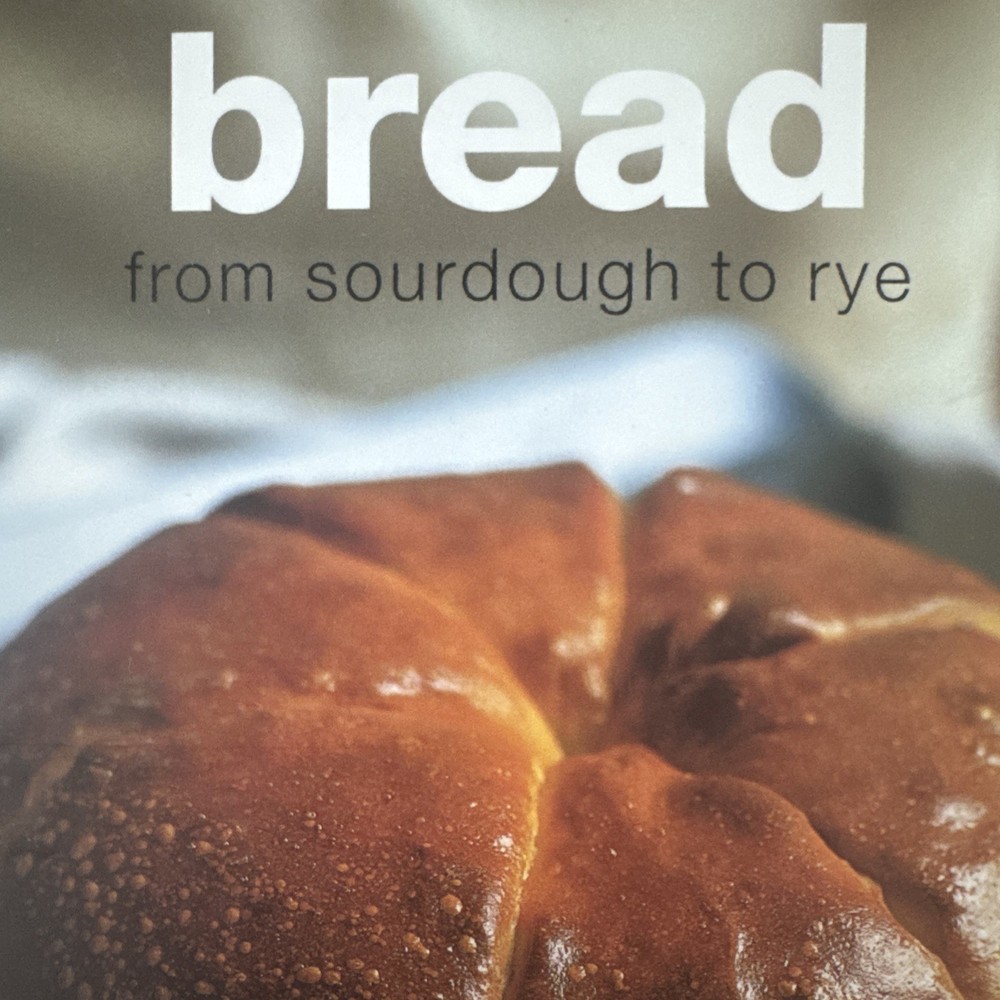 Bread : From Sourdough to Rye by Linda Collister (2003, Hardcover Cookbook)