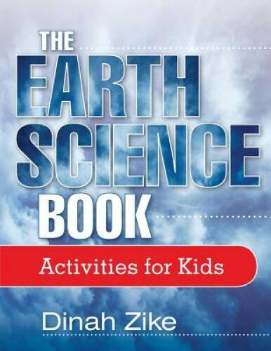 The Earth Science Book: Activities for Kids - Paperback By Zike, Dinah - GOOD