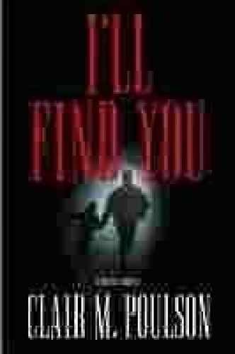 I'll Find You: A Novel of Suspense - Paperback, by Poulson Clair M. - Very Good