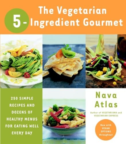 The Vegetarian 5-ingredient Gourmet: 25..., Atlas, Nava