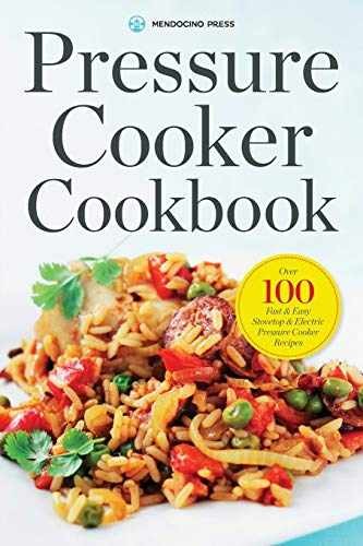 Pressure Cooker Cookbook: Over 100 - Paperback, by Mendocino Press - Very Good
