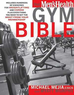 The Men's Health Gym Bible - Paperback, by Murphy Myatt; Mejia Michael - Good
