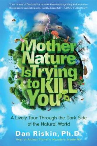 Mother Nature's Dark Side: A Lively Tour of Survival Challenges - GOOD