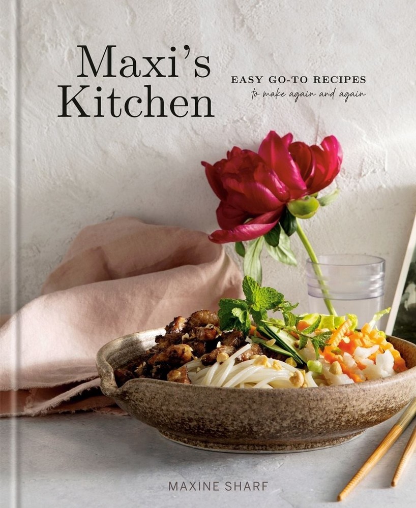 Maxi's Kitchen: Easy Go-To Recipes to Make Again and Again: A Cookbook by Maxine